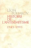 Histoire de l'antisémitisme 1945-1993 Philo Bregstein, Christian Delacampagne, Robert Greenberg... [et al.] ; sous la dir. de Léon Poliakov