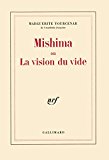 Mishima ou la Vision du vide Marguerite Yourcenar,...