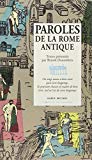 Paroles de la Rome antique textes présentés par Benoît Desombres