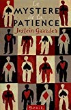 Le mystère de la patience Jostein Gaarder ; trad. par Hélène Hervieu ; ill. de Sophie Dutertre