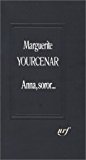 Anna, soror Marguerite Yourcenar,...