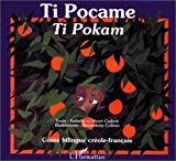 Ti Pocame = Ti Pokam contes des quatre vents Isabelle et Henri Cadoré ; ill. de Bernadette Coléno