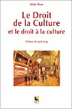 Le droit de la culture et le droit à la culture Alain Riou ; préf. de Jack Lang