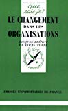 Le changement dans les organisations Jacques Brénot,... Louis Tuvée,...