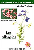 Prévenir et guérir les allergies Maria Treben ; trad. de l'allemand par Monique J. Lebedel