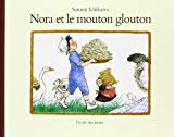 Nora et le mouton glouton Satomi Ichikawa ; [trad. par Jean-Christian Bouvier et Florence Seyvos]