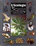 L'écologie une science pour l'environnement par Steve Pollock ; photogr. originales de Frank Greenaway et the Natural history museum de Londres ; trad. de Guilhem Lesaffre