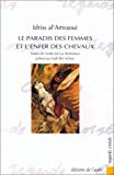 Le paradis des femmes et l'enfer des chevaux relation du voyage d'Idriss al'Amraoui à Paris trad. de l'arabe par Luc Barbulesco ; préf. de Yadh Ben Achour
