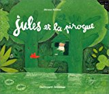 Jules et la pirogue Jérôme Ruillier