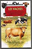 Les vaches Alain Raveneau ; ill. Catherine Fichaux
