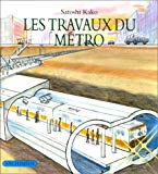 Les travaux du métro Satoshi Kako ; trad. et adapt. du japonais par Jean-Christian Bouvier