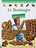 Le boulanger Pascale de Bourgoing ; Olivier Vaillon
