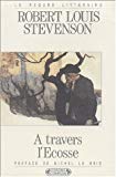 A travers l'Écosse Robert Louis Stevenson ; éd. établie et présentée par Michel Le Bris