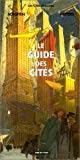 Le guide des cités Schuiten, Peeters / photogr. Marie-Françoise Plissart