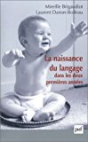 La naissance du langage dans les deux premières années Mireille Brigaudiot, Laurent Danon-Boileau