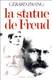La Statue de Freud [Texte imprimé] Gérard Zwang