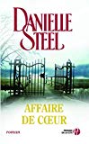 Affaire de coeur [Texte imprimé] roman Danielle Steel ; traduit de l'anglais (Etats-Unis) par Florence Bertrand
