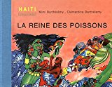 La reine des poissons conte de Haïti écrit, conté et chanté par Mimi Barthélémy ; ill. par Clémentine Barthélémy
