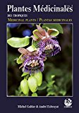 Plantes médicinales des tropiques Texte imprimé Michel Galtier et Joan Exbrayat volume2