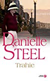 Trahie roman [Texte imprimé] Danielle Steel ; traduit de l'anglais (Etats-Unis) par Florence Bertrand