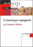 L'Amérique espagnole [Texte imprimé] de Colomb à Bolivar Bernard Lavallé