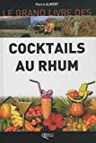 Cocktails au rhum Texte et photographies de Pierre Alibert