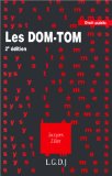 Les DOM-TOM départements, régions d'outre-mer, territoires et collectivites territoriales d'outre-mer Jacques Ziller,...