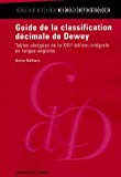 Guide de la classification décimale de Dewey tables abrégées de la XXIIe édition intégrale en langue anglaise Annie Béthery