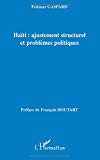 Haïti [Texte imprimé] ajustement structurel et problèmes politiques Fritzner Gaspard ; préface de François Houtart