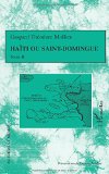 Haïti ou Saint-Domingue tome 2 Gaspard Théodore Mollien ; présentation de Francis Arzalier avec la collaboration de David Alliot et de Roger Little