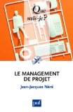 Le management de projet [Texte imprimé] /Jean-Jacques Néré