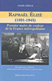 Raphaël Élizé [Texte imprimé] 1891-1945 Association Passé simple
