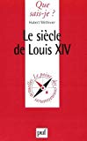Le siècle de Louis XIV Hubert Méthivier,...