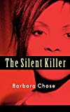 The silent killer [Texte imprimé] Barbara Chase