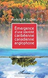 Émergence d'une identité caribéenne canadienne anglophone Texte imprimé Rodolphe Solbiac