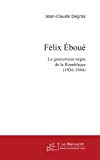 Félix Éboué Texte imprimé le gouverneur nègre de la République, 1936-1944 biographie Jean-Claude Degras