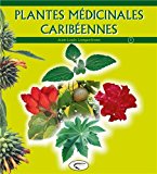 Plantes médicinales caribéennes [Tome 1] Texte imprimé Jean-Louis Longuefosse,... préface de Jean-Marie Pelt,...