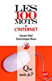 Les 100 mots de l'Internet Texte imprimé Xavier Niel, Dominique Roux