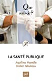 La santé publique Texte imprimé Aquilino Morelle, Didier Tabuteau