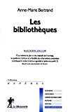 Les bibliothèques Texte imprimé Anne-Marie Bertrand