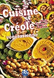 Cuisine créole végétarienne Texte imprimé Vol. 10 Photos de Gilles Bergé, Cyril et André Exbrayat traduction : Lauren Larcher-Leavit
