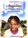 Angeline, ma princesse haïtienne, petite fille miraculée Texte imprimé Corinne Martini