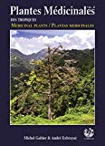 Plantes médicinales des tropiques Volume 4 Texte imprimé Michel Galtier et André Exbrayat
