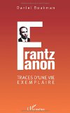 Frantz Fanon, traces d'une vie exemplaire Texte imprimé Daniel Boukman