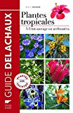Plantes tropicales à l'état sauvage ou acclimatées Texte imprimé Jens G. Rohwer