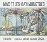 Max et les maximonstres Texte imprimé histoire et illustrations de Maurice Sendak traduit de l'anglais (États-Unis) par Bernard Noël