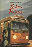 Le bus de Rosa Texte imprimé Fabrizio Silei, Maurizio A.C. Quarello [traduit de l'italien par Didier Zanon et Emmanuelle Beulque]