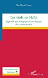 Les viols en Haïti Texte imprimé approche psychologique et sociologique des crimes sexuels