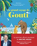 Le grand voyage de Gouti Texte imprimé Michel Bussi, d'après son roman Maman a tort illustration Peggy Nille