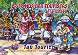 Le temps des touristes Texte imprimé Tan touriss textes et mises en page André Exbrayat illustrations Jean Caffe tradiksion kreyol Térèz Léotin